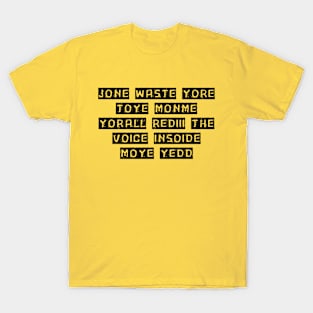 JONE WASTE YORE TOYE MONME YORALL REDIII T-Shirt